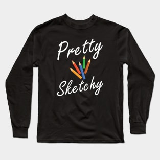 Artist - Pretty Sketchy Long Sleeve T-Shirt